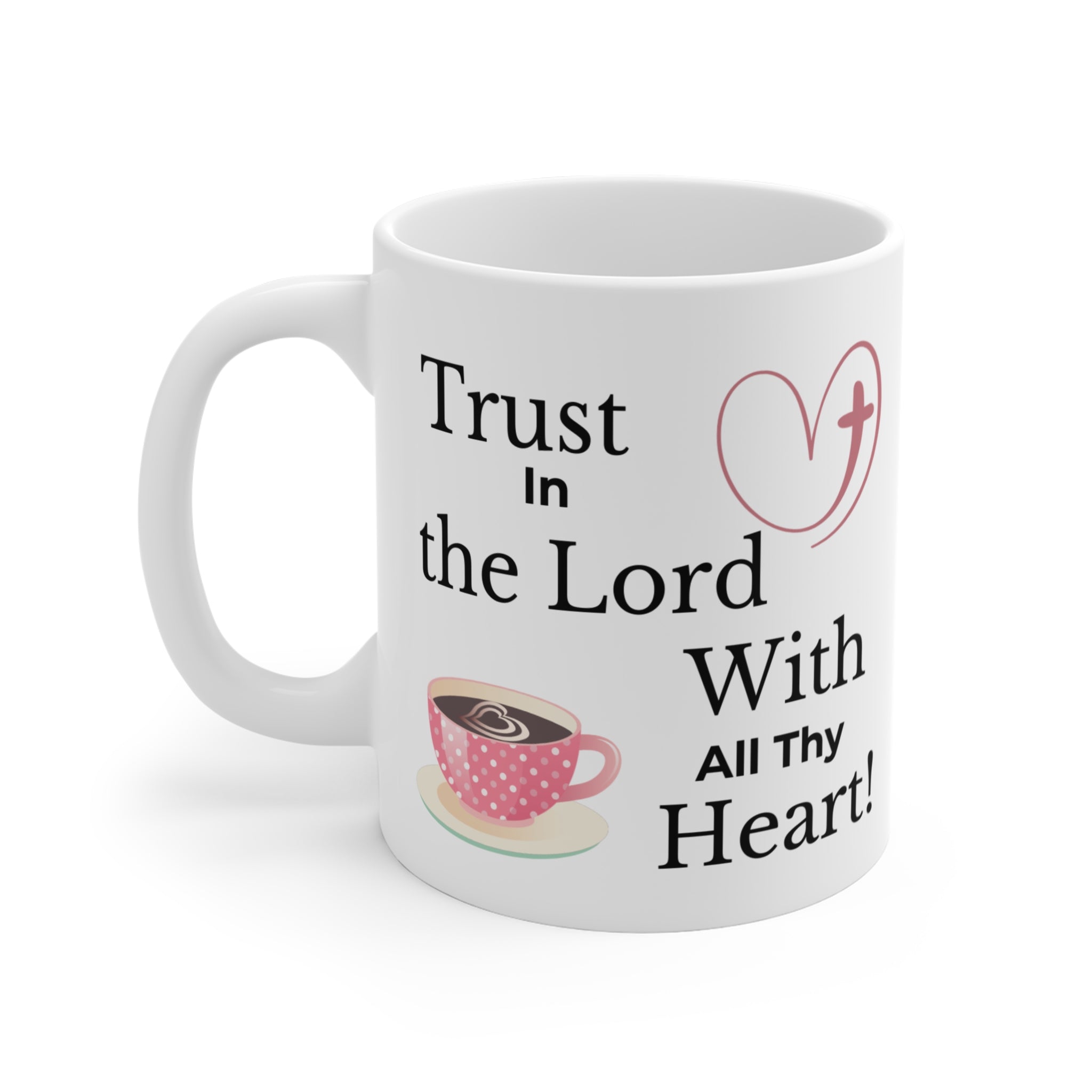 Inspirational Coffee Mug, Faith Mug, Christian Gift, Motivational Drinkware, Trust in the Lord, Heartwarming Kitchen Decor