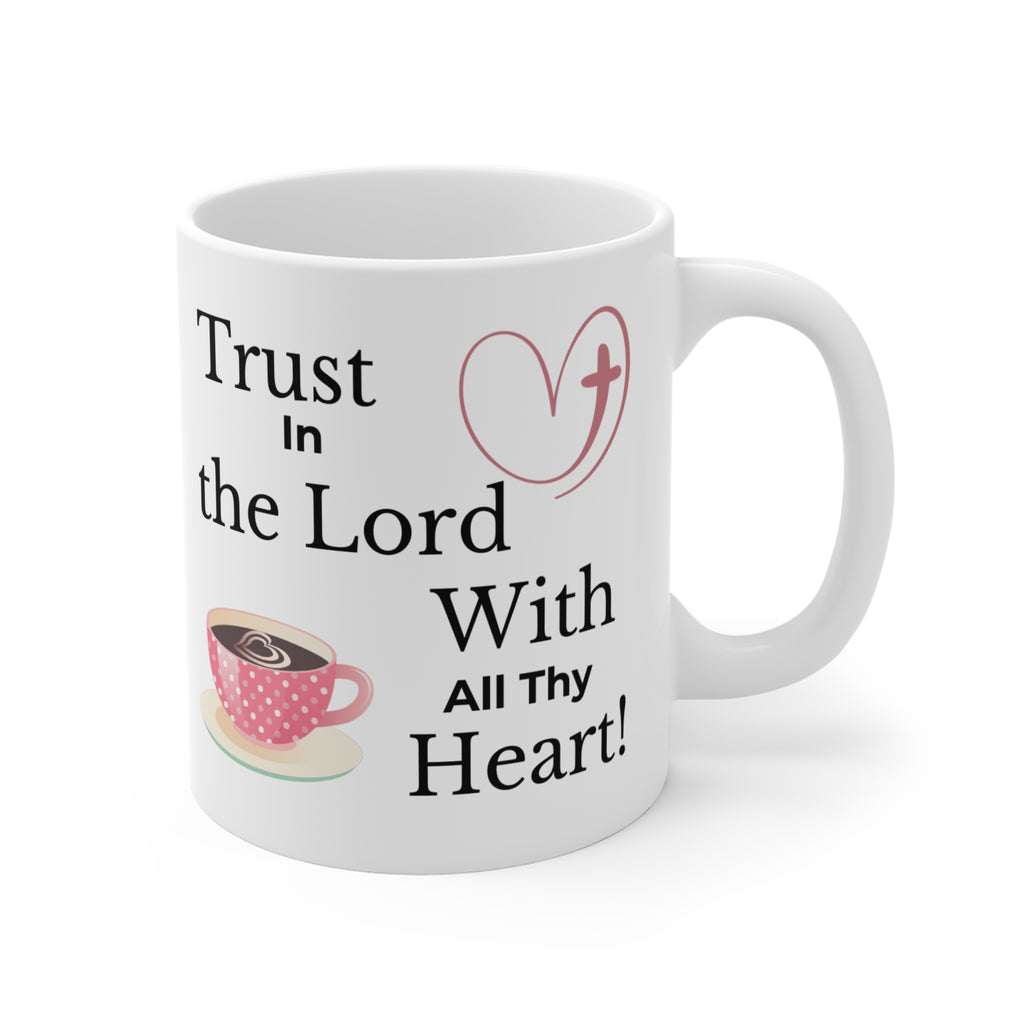 Inspirational Coffee Mug, Faith Mug, Christian Gift, Motivational Drinkware, Trust in the Lord, Heartwarming Kitchen Decor
